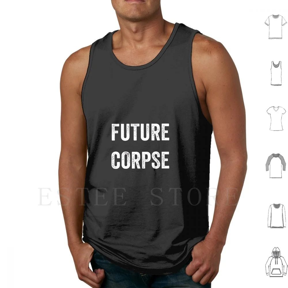 

Future Corpse Tank Tops Vest Death Corpse Future Future Corpse Dead Zombie Goth Morbid Skull Horror Halloween Funny