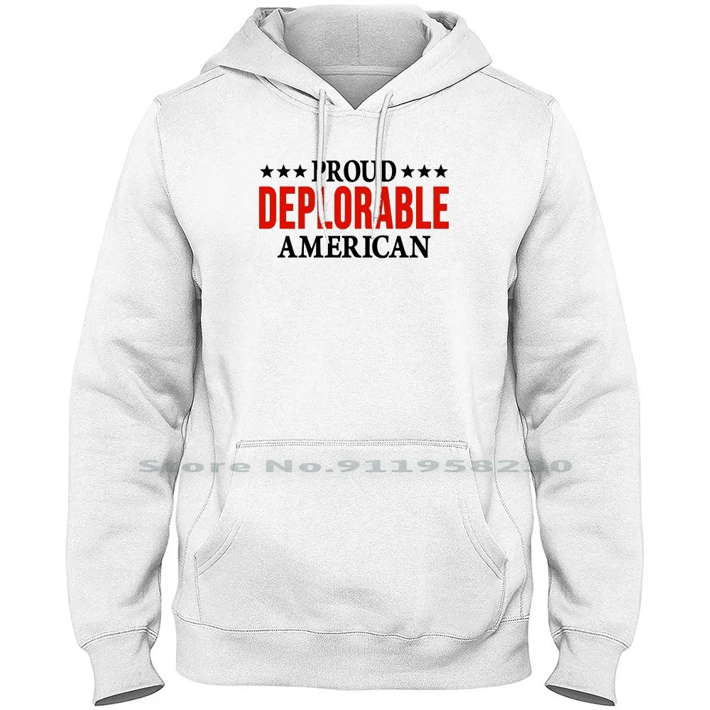 

Proud Deplorable American Men Women Hoodie Sweater 6XL Big Size Cotton President Resident American Proud Eric Pro Ra Pr Me Am