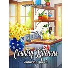 Книжка-раскраска сельская кухня: книжка-раскраска для взрослых с очаровательными и деревенскими интерьерами кухни, 25 страниц