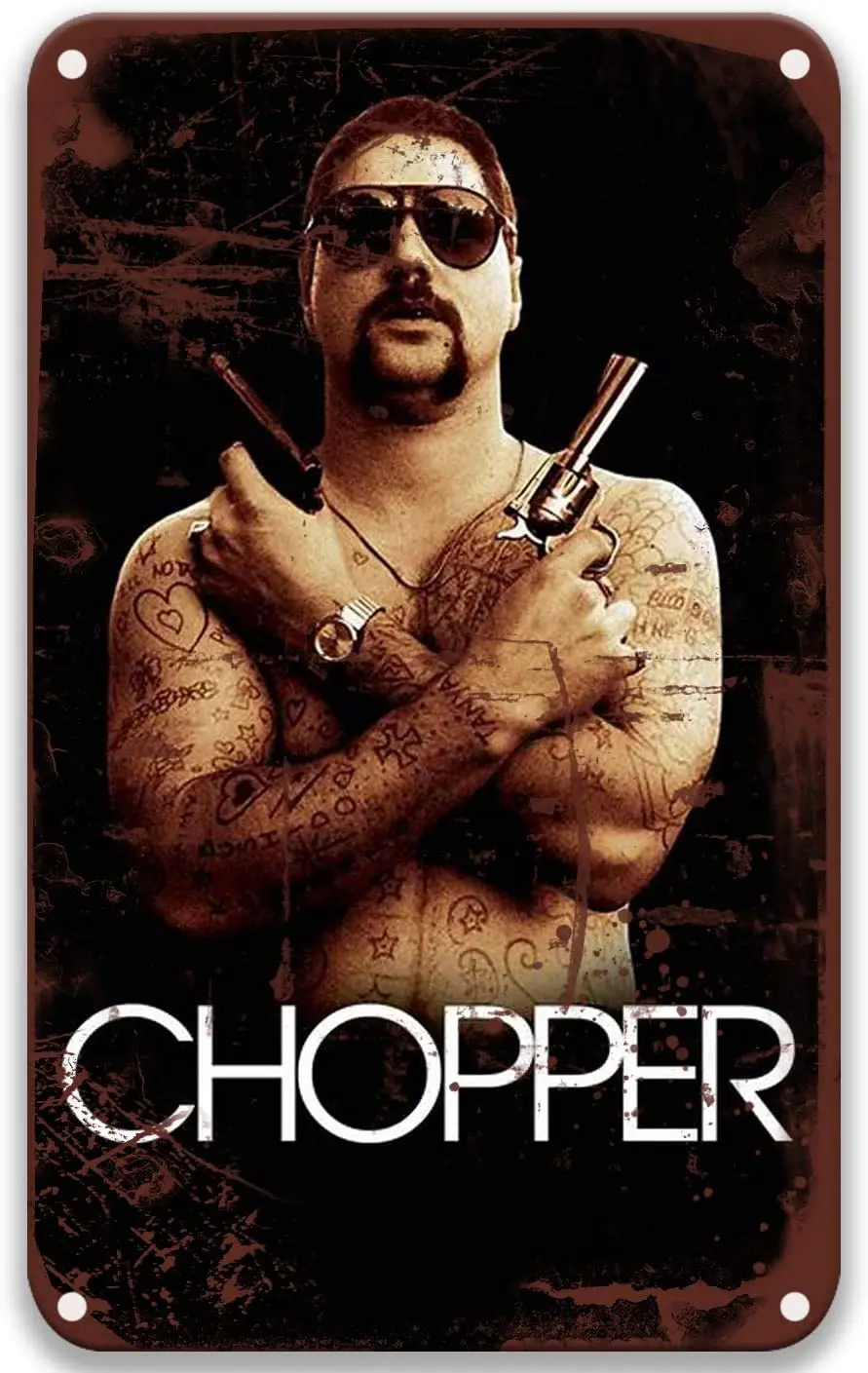 

Chopper (2000) Movie Tin Signs Vintage Movies Poster Plate Painted for Wall Decor Wall Art Room Outdoors 8x12 Inches