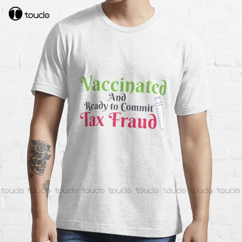 

New Unvaccinated And Ready To Commit Tax Fraud 2T-Shirt Cotton Tee Shirt