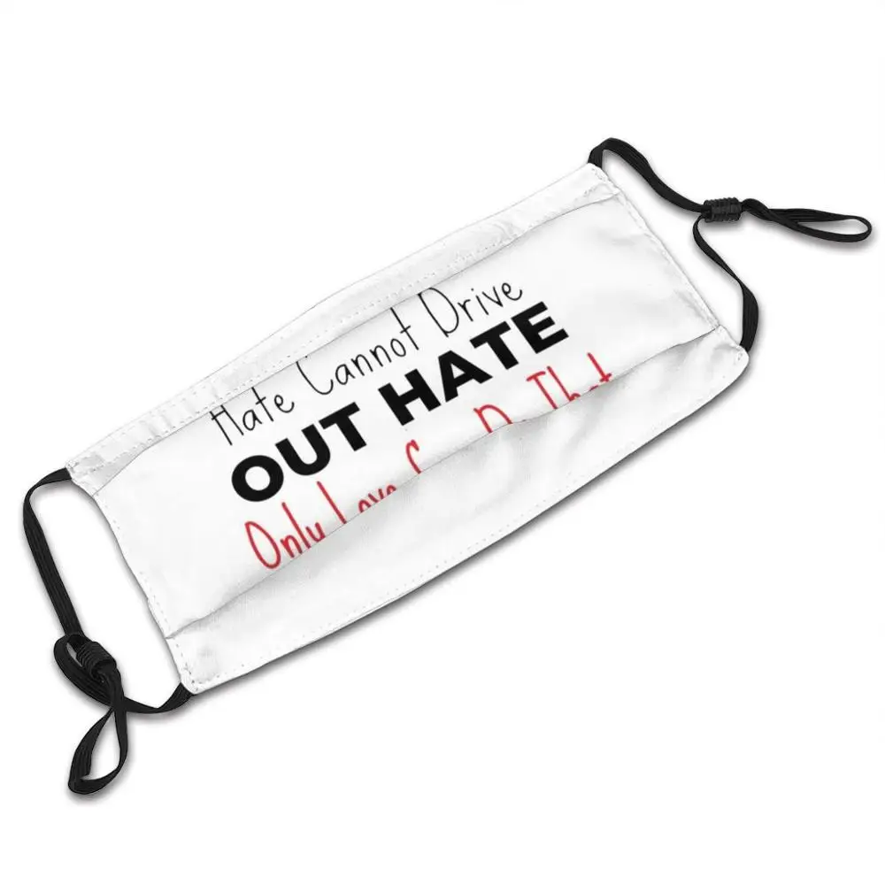 

Hate Cannot Drive Out Hate : Only Love Can Do That Print Reusable Mouth Mask Washable Filter Anti Dust Face Mask Hate Cannot