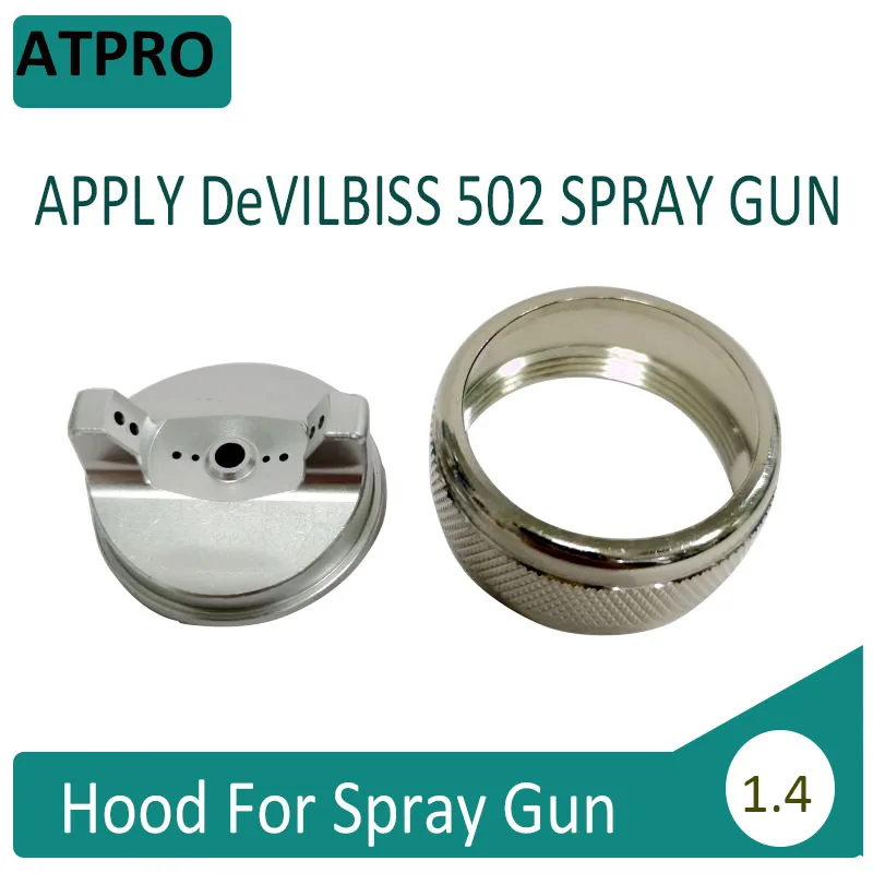 

Hood For Spray Gun 1.4 APPLY to DeVILBISS 502 SPRAY GUN A professional spray painting tool using fine quality materials