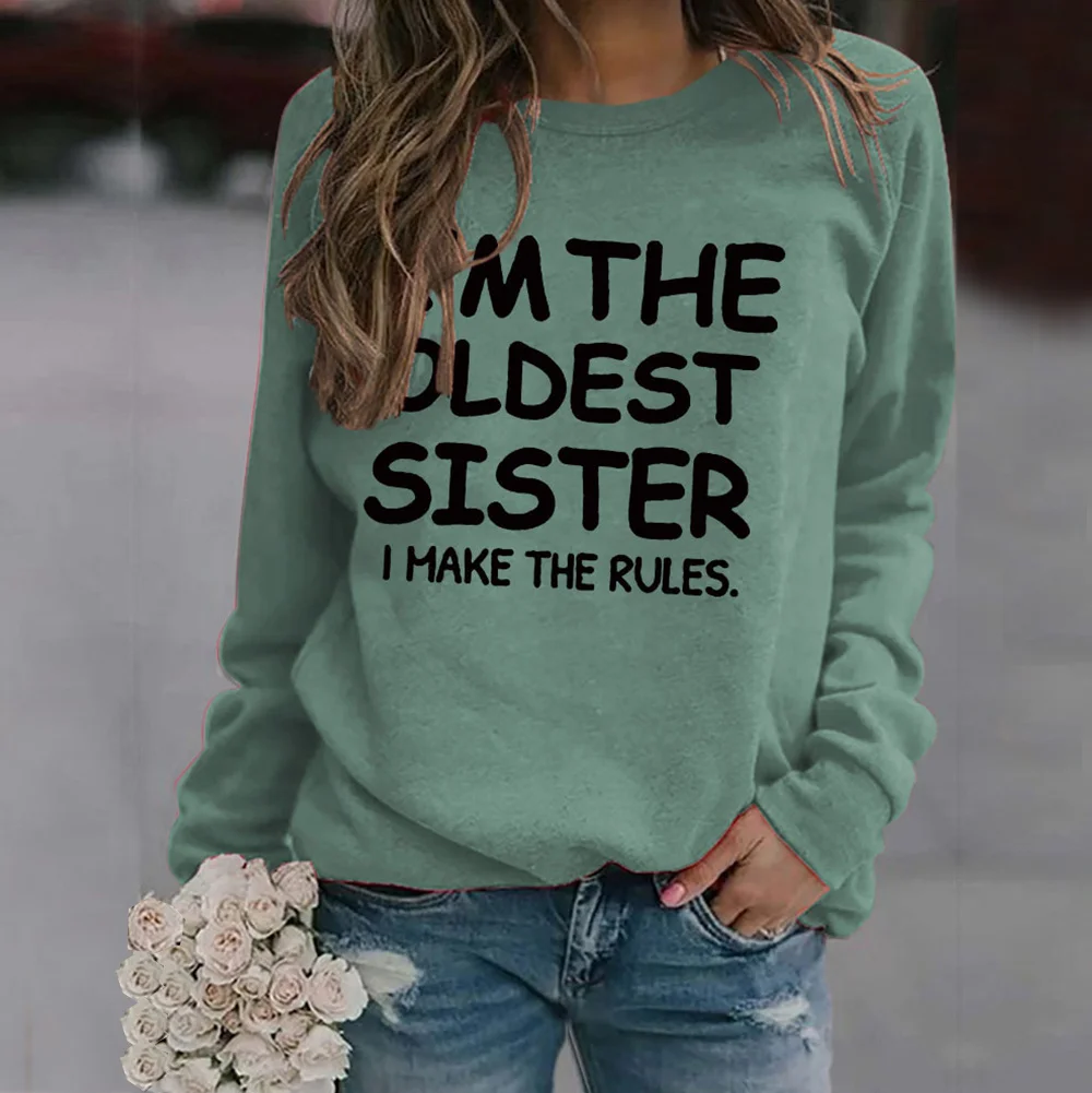 

Women Aesthetic Sweatshirts I'm The Oldest Sister I Make The Rules Print Streetwear O-neck Long Sleeve Harajuku Kpop Sweatshirts