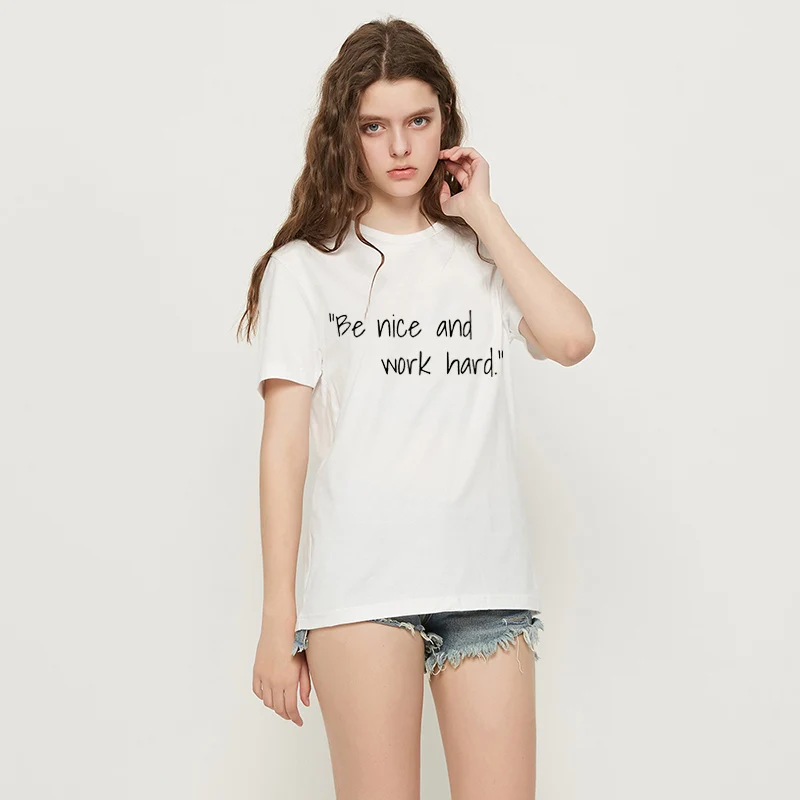 

Fashion T Shirt Women Be Nice And Work Hard Print Short Sleeved O-neck T-shirt Vintage Ullzang Tshirt Harajuku Top Tees