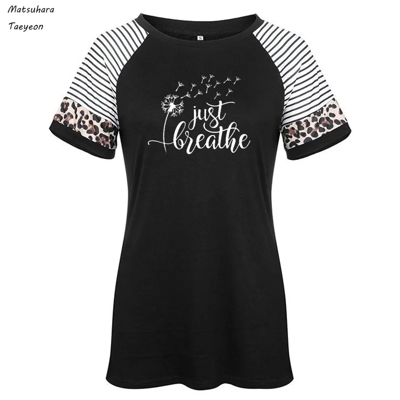 

Just Breathe Dandelion Print T Shirt Women Short Sleeve Leopard O Neck Loose Tshirt 2020 Summer Women Tee Shirt Tops Mujer