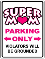 8456 metal signssuper mom parking only violators will be groundednotice sign warning sign and logo decoration 8x12 inch