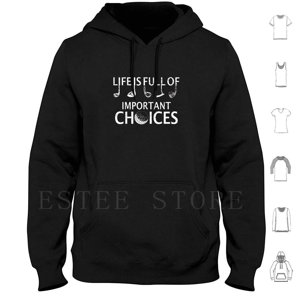 

Golfer Gift Life Is Full Of Important Choices Hoodies Long Sleeve Golf Ball Golf Design Funny Golf Design Masters