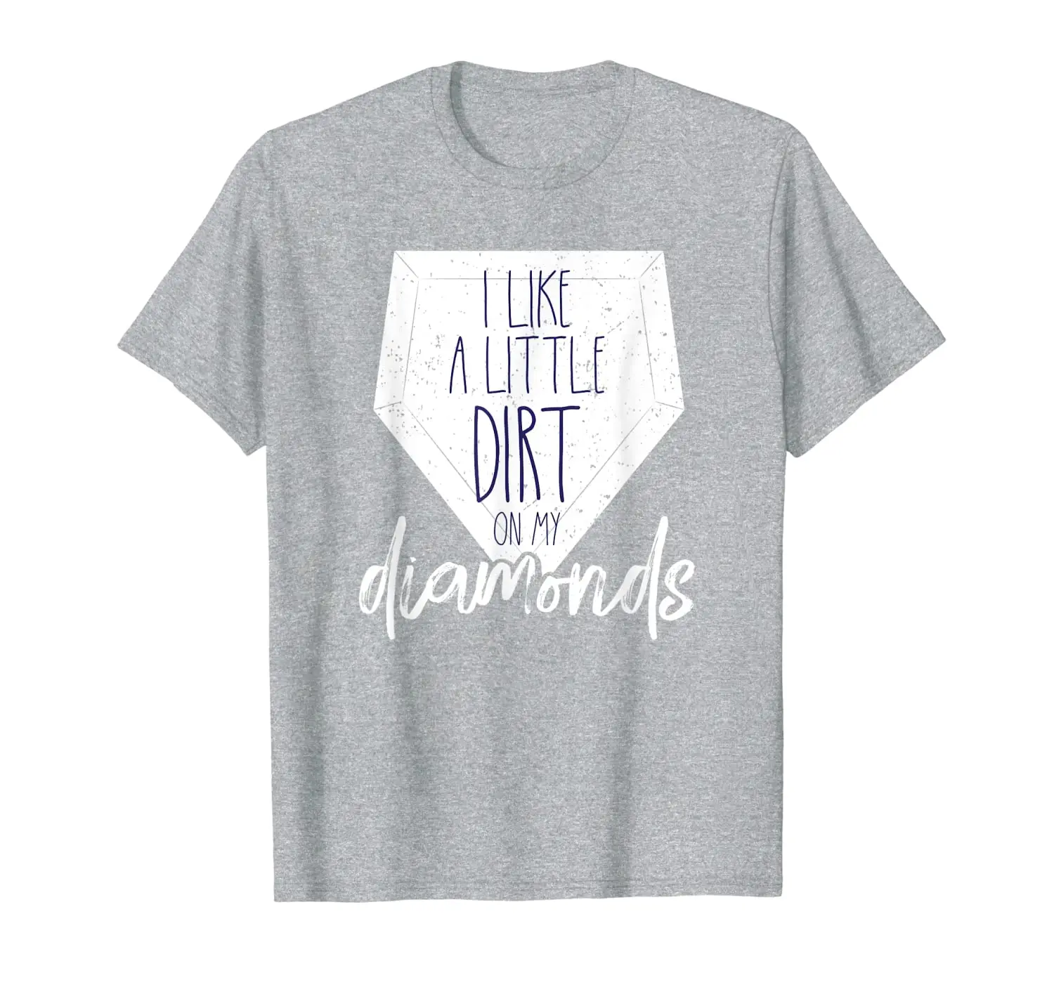 

I Like a Little Dirt on My Diamonds Baseball Shirt Shirt