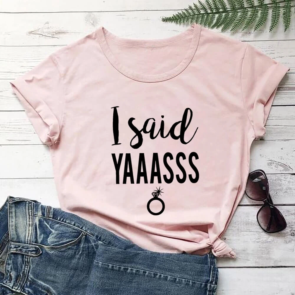 

I Said Yaaass Printed Bride to Be T Shirt Valentine's Day Shirts Wedding Casual O-Neck Short Sleeve Tops TX5482