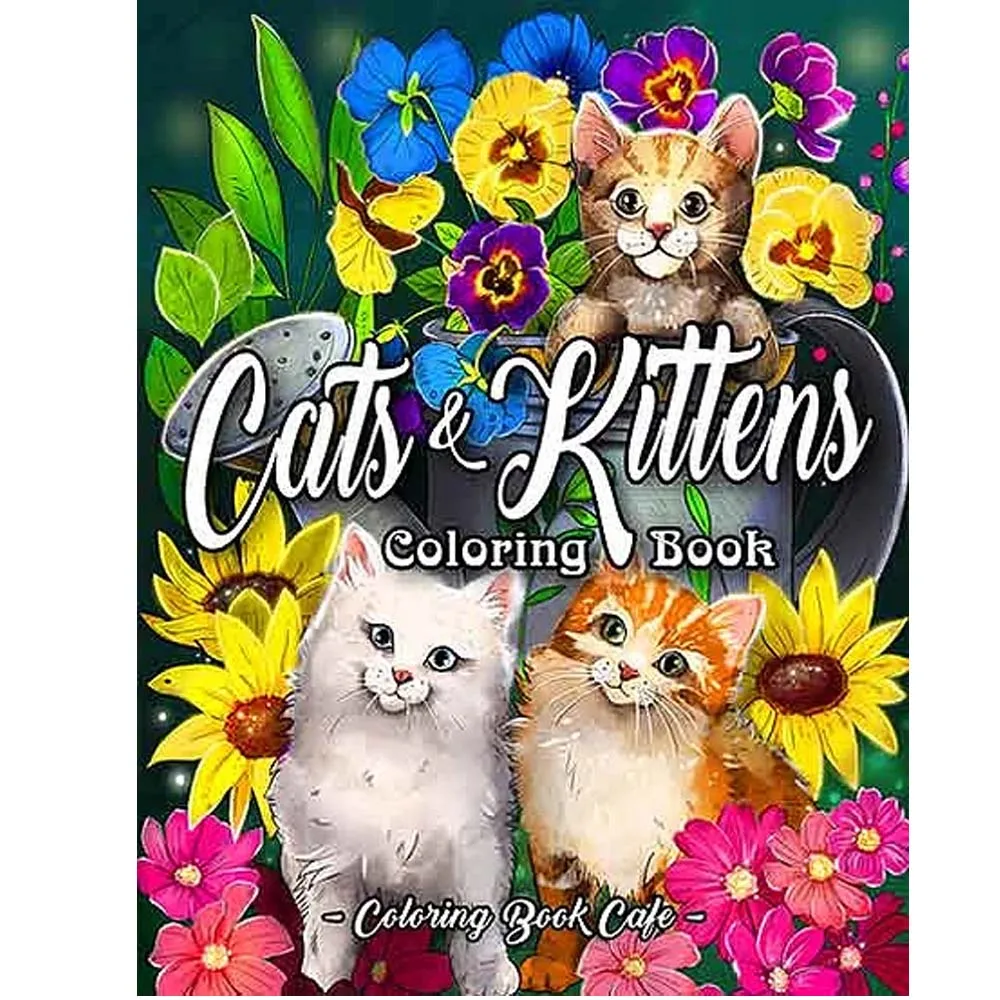 Cats and Kittens Coloring Book: An Adult Coloring Book Featuring Cute and Playful Cat and Kitten Designs for Stress Relief