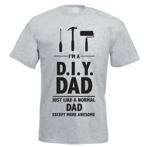 

I'M A DIY DAD - Daddy / Father's Day / Fix It / Handyman Themed Mens T-Shirt Summer Cotton Short Sleeve O-Neck T Shirt New S-3XL