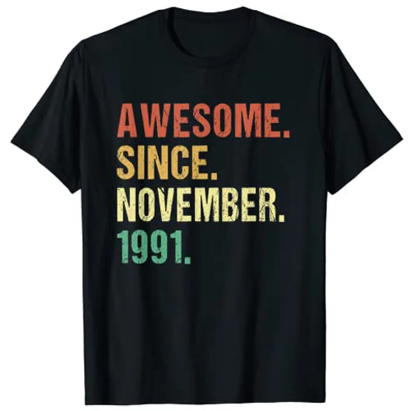 

Awesome Since November 1991 30th Birthday 30 Years Old Gifts T-Shirt Tops