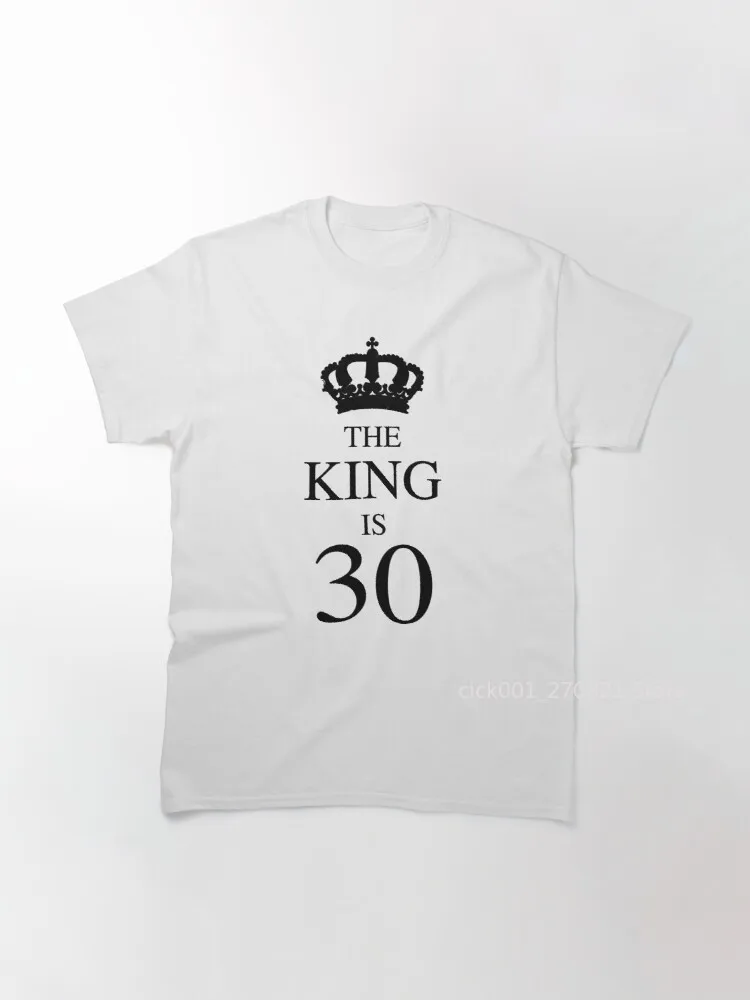 

The King Is 30 Classic T-Shirt