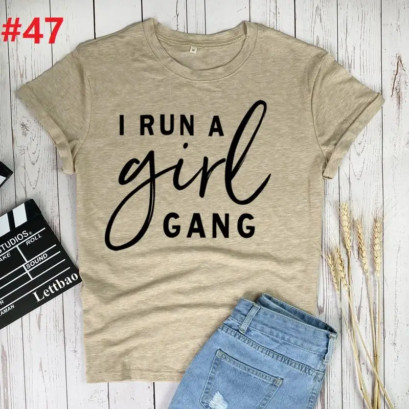 

I Run A Girl Gang T-shirts Women 90s Clothing Casual Ladies Cute Printing Fashion Clothes Graphic Tshirt Top Print Female Tee