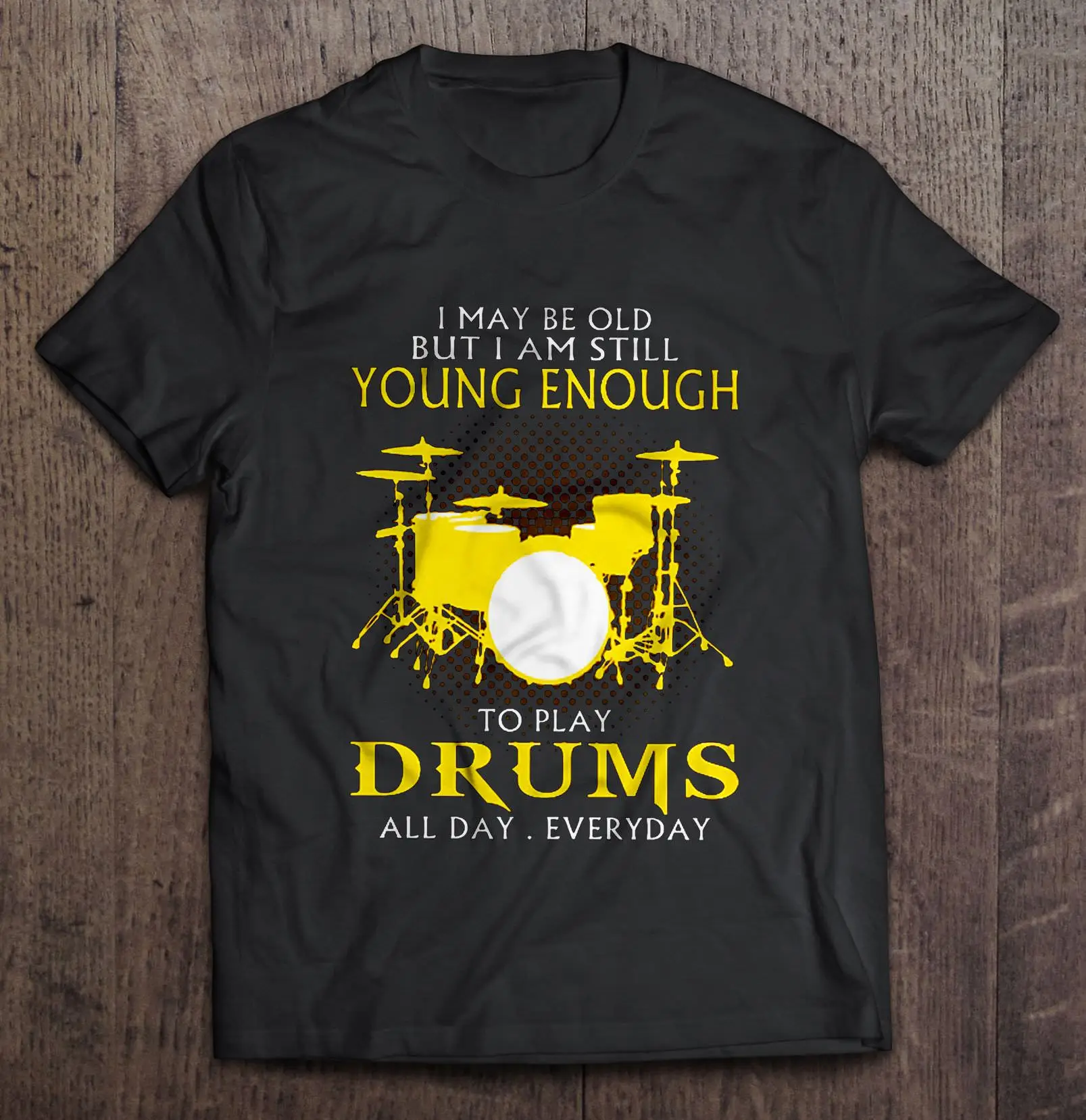 Я могу быть старым но я все еще достаточно молодой чтобы играть на барабанах весь