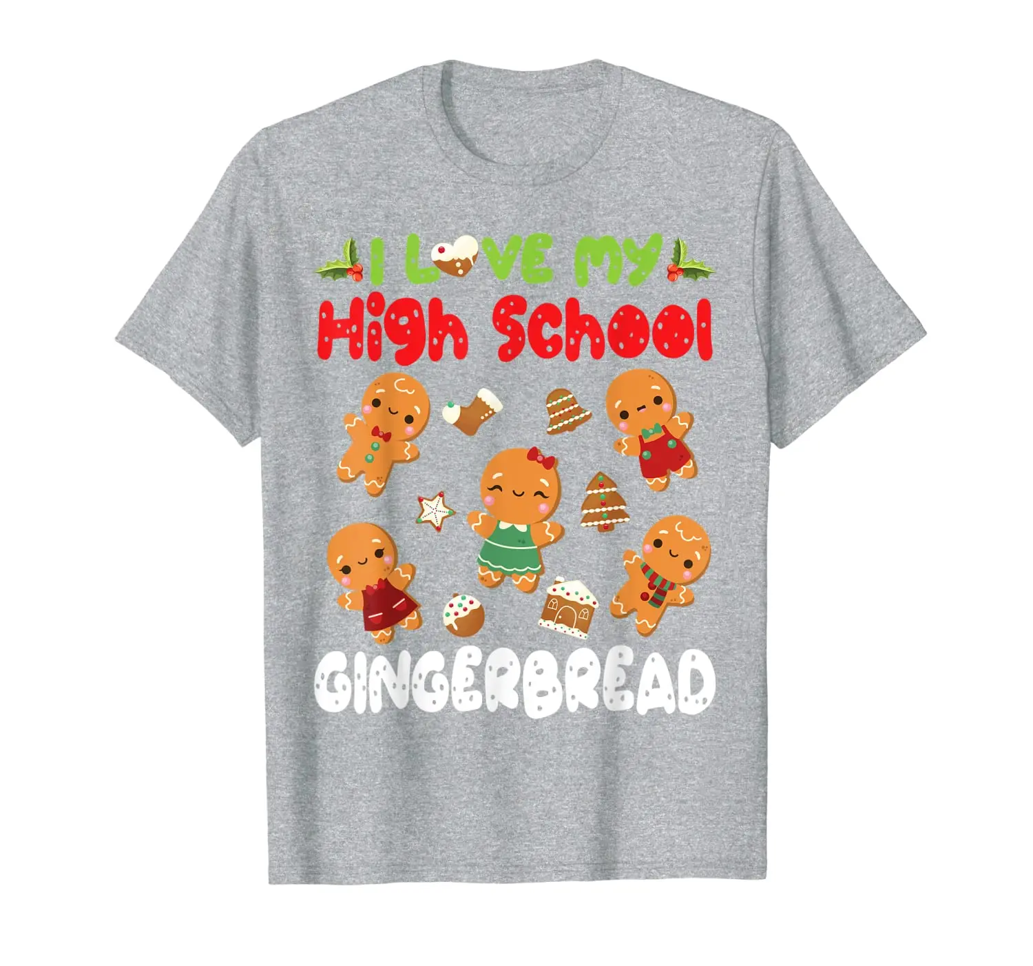 

Teacher I Love My High School Gingebread Students Merry Xmas T-Shirt