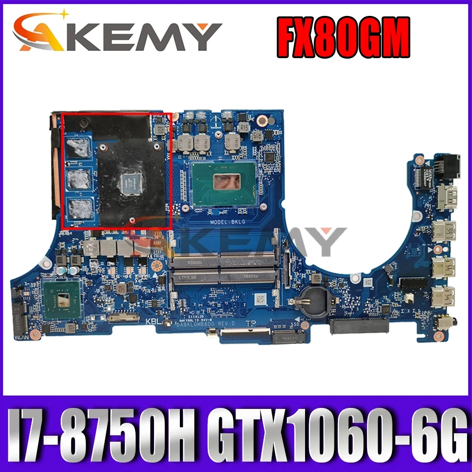 

For ASUS FX80GM FX504GM ZX80GM DABKLIMBAC0 Mainboard I7-8750H GTX1060-6G Motherboard integrated 100% Test work