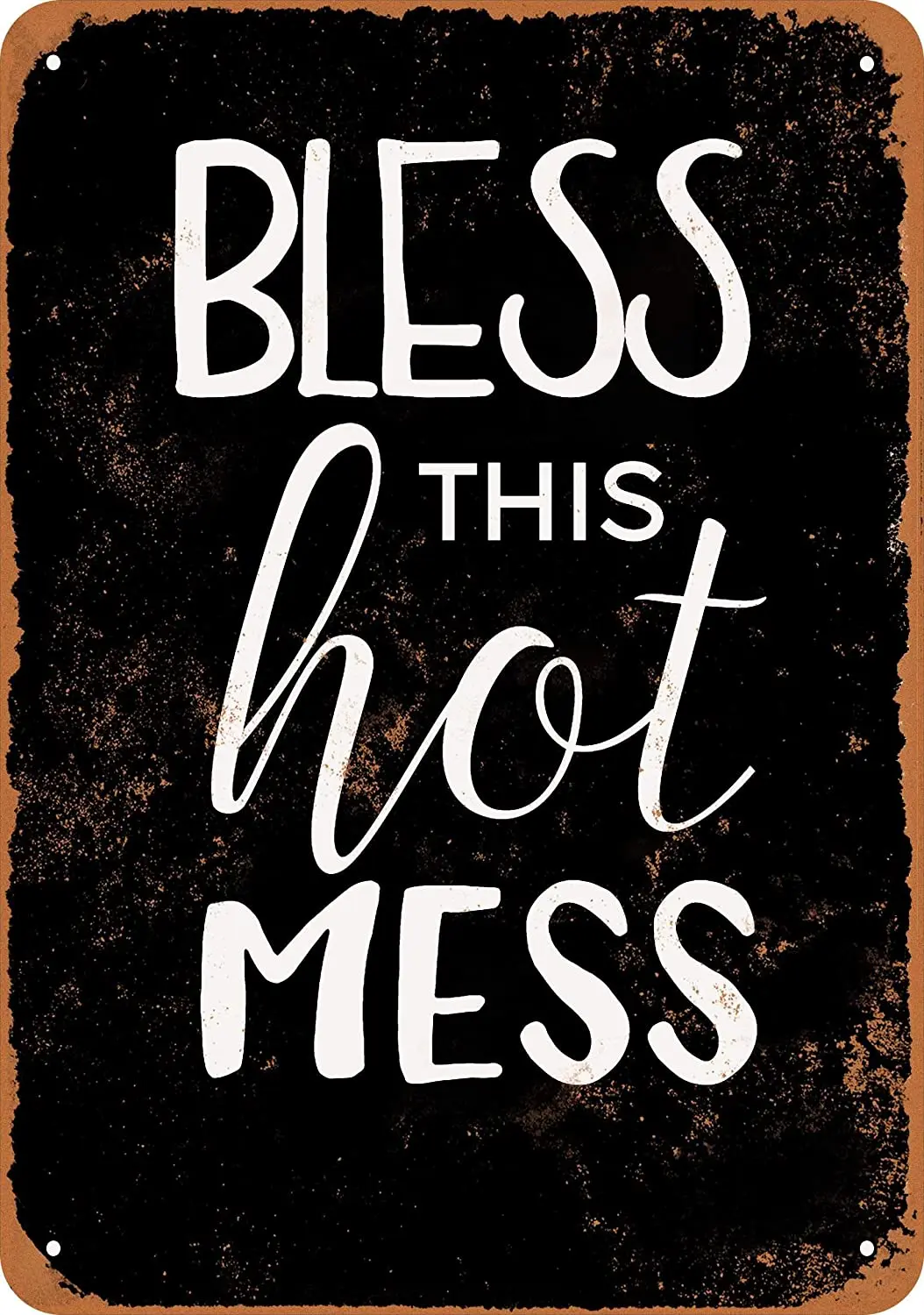 

WallColor 8*12 Metal Sign Bless This Hot Mess (Black Background) Vintage Look