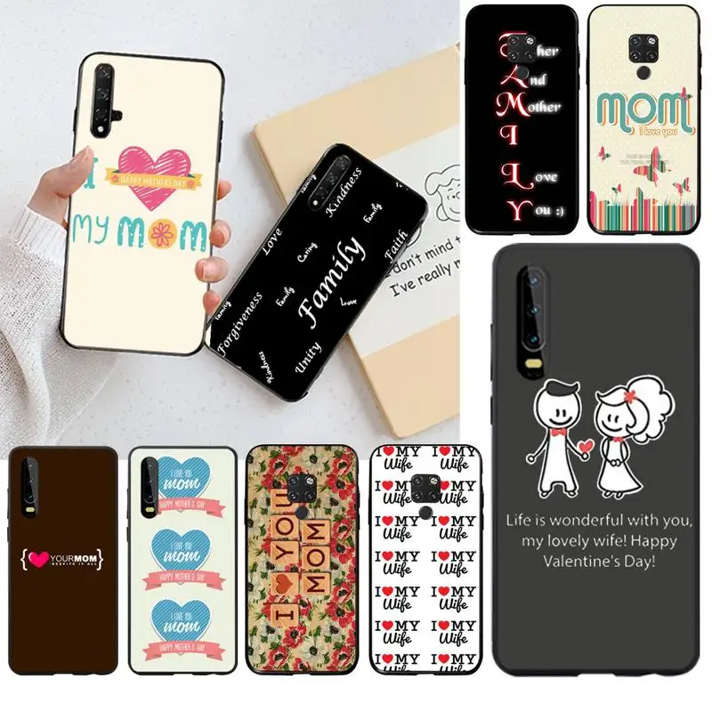 Черный мягкий чехол из ТПУ с надписью I love mom and family для Huawei P40 P30 P20 lite Pro Mate 20 P Smart 2019 |