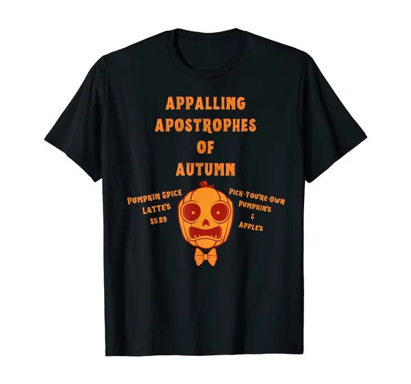 

Autumn appalling apostrophe funny pumpkin orange T-Shirt