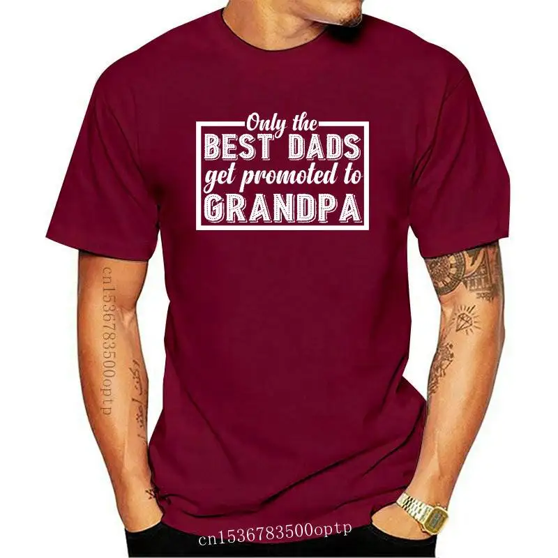 

New Only The Best Dads Get Promoted To Grandpa T-shirt Funny Papa Shirts