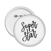 super star quote round pins badge button clothing decoration gift 5pcs