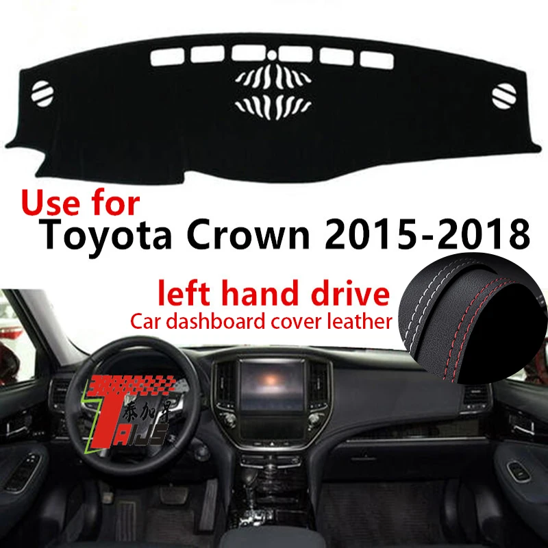 

: TAIJS Factory protective Classic Anti UV Leather Car Dashboard Cover For TOYOTA Crown 2015 2016 17 18 Left hand drive