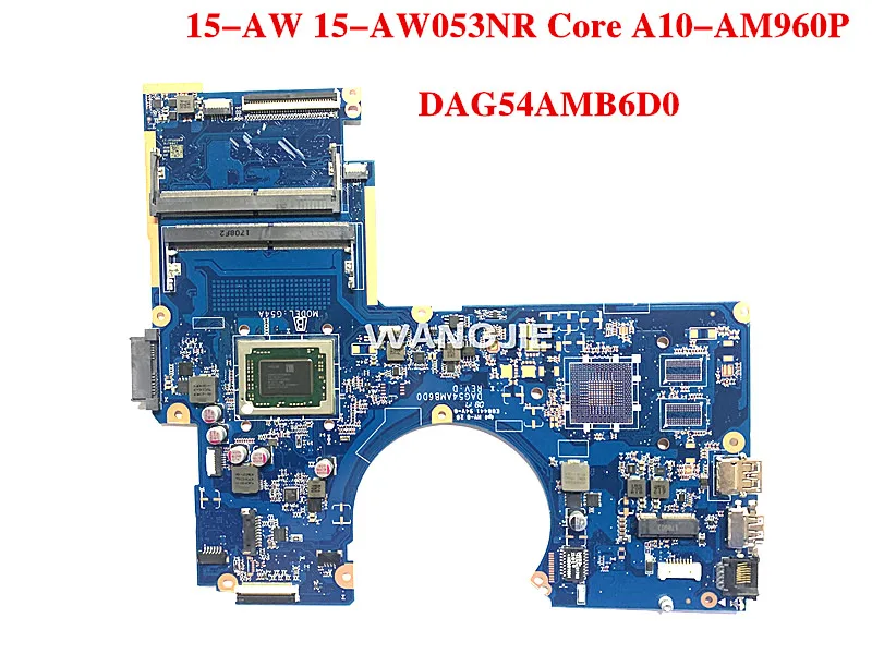 Материнская плата для ноутбука HP 15-AW 15-AW053NR Core A10-AM960P 856269-001 856269-601 DAG54AMB6D0 DDR4 100%