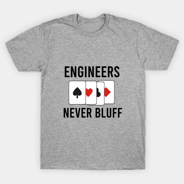 Мужская футболка Engineers never bluff by cypryanus Футболка женская футболка|Мужские футболки|