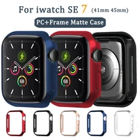 new 45mm 41mm pc protective cover case for iwatch 7 accessorie shell bumper case frame matte case cover for apple watch series 7