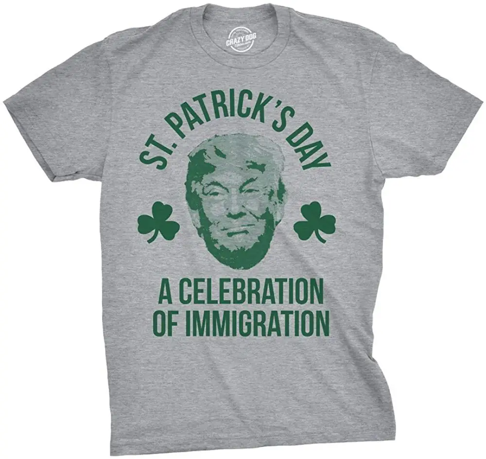 Mens St Patricks Day Immigration Funny Political Tee Anti Trump T Shirt |