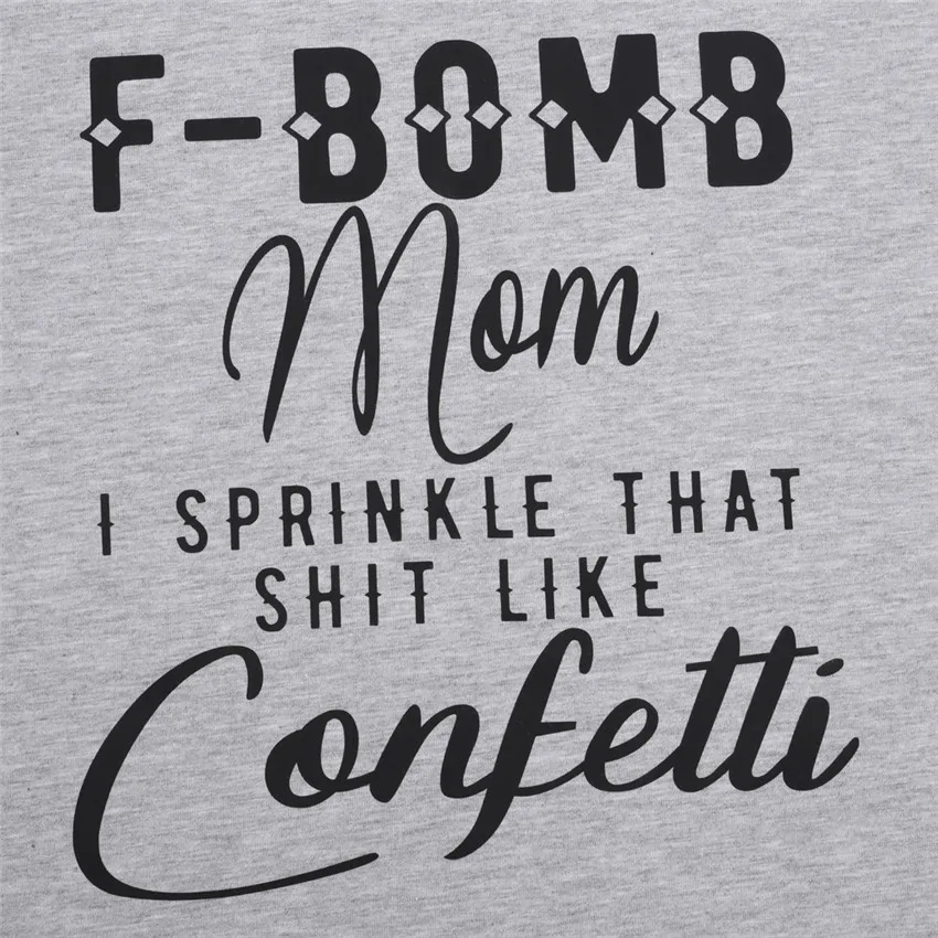 Новинка, женская футболка Bomb Mom confett с принтом, летняя футболка с круглым вырезом, серый Топ для женщин, базовые летние футболки