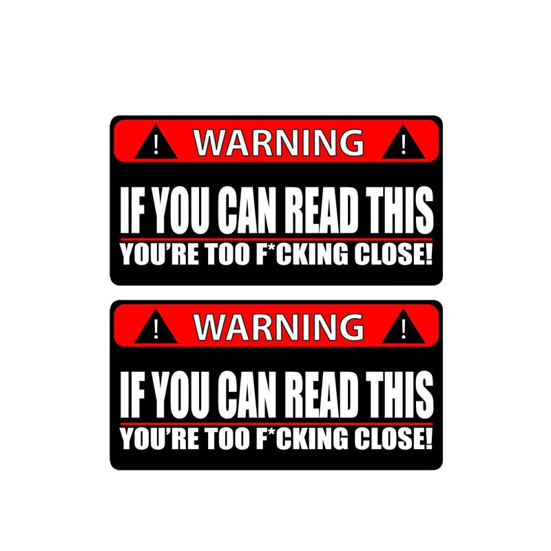 

2 X 14*7cm WARNING Car Sticker IF YOU CAN READ THIS YOURE TOO CLOSE Decals PVC Decoration Motorcycle Auto Parts Waterproof Decal