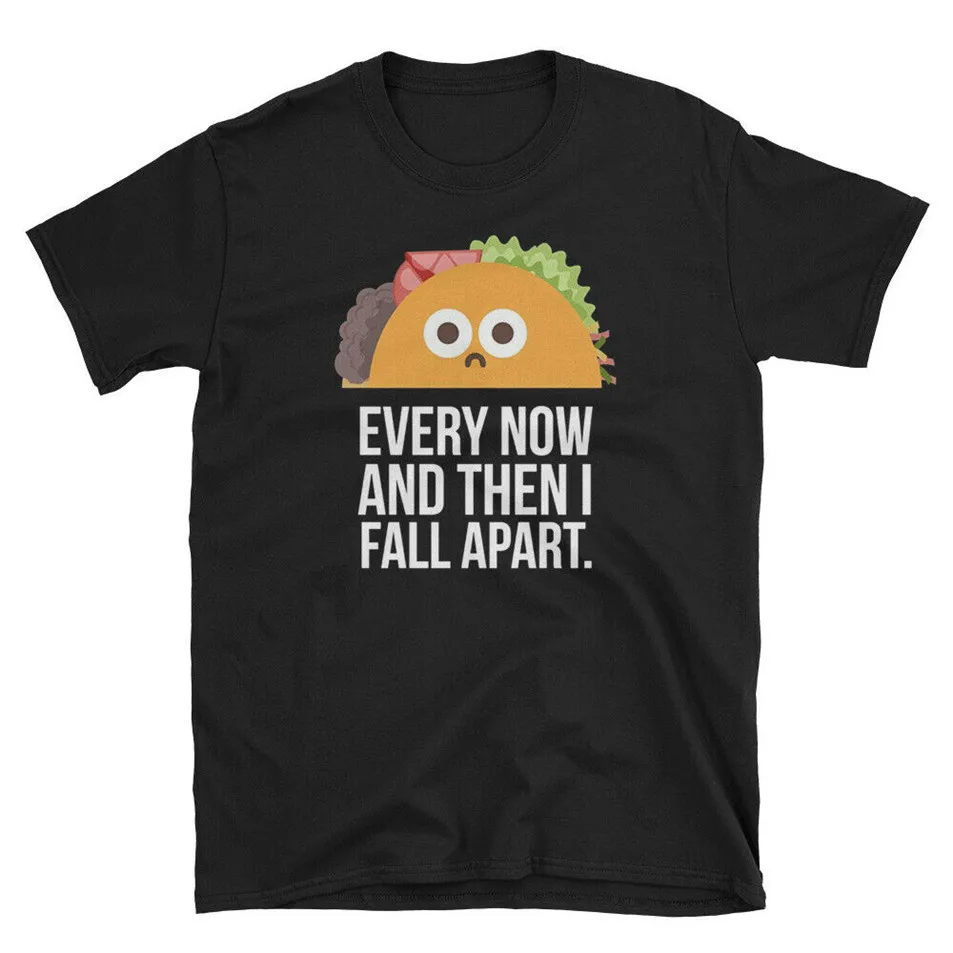 Taco Tuesday each Now And Then I different Funny футболка унисекс забавный дизайн футболка|Мужские