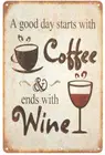 Хороший день начинается с кофе заканчивается вино Винтаж знак декоративный металлический постер в стиле ретро жестяная вывеска