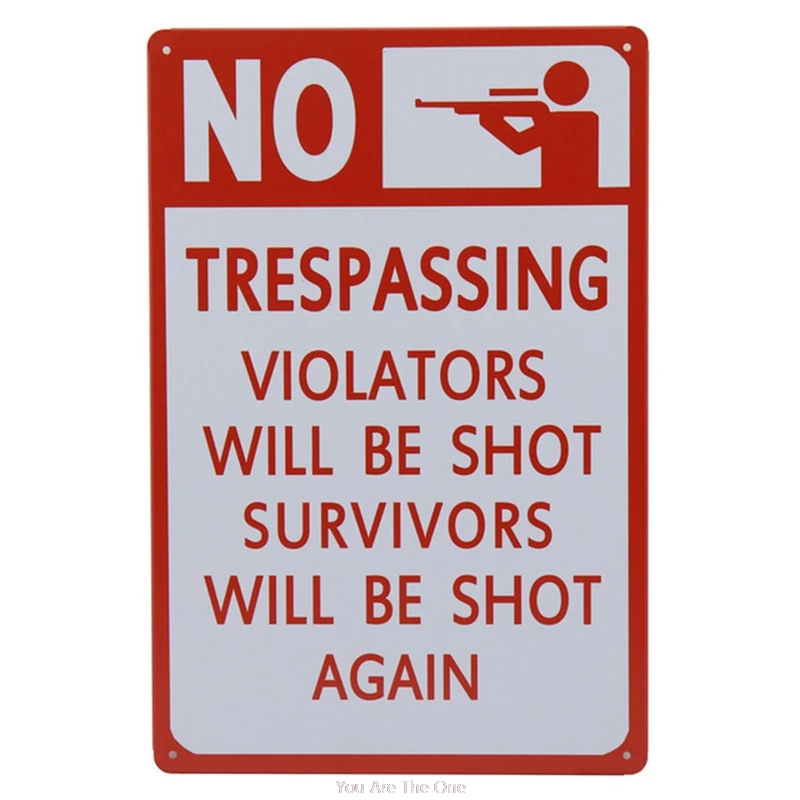 

Shabby Metal Tin Signs NO trespassing. Violator will be shot Survivors will be shot again Wall Decor for Bar Pub Club Man Cave