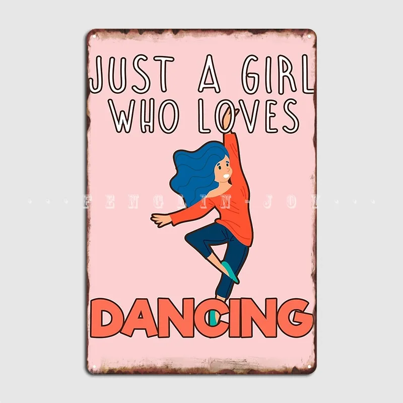 

Just A Girl Who Loves Dancing. Metal Sign Wall Mural Party Retro Plates Tin Sign Poster