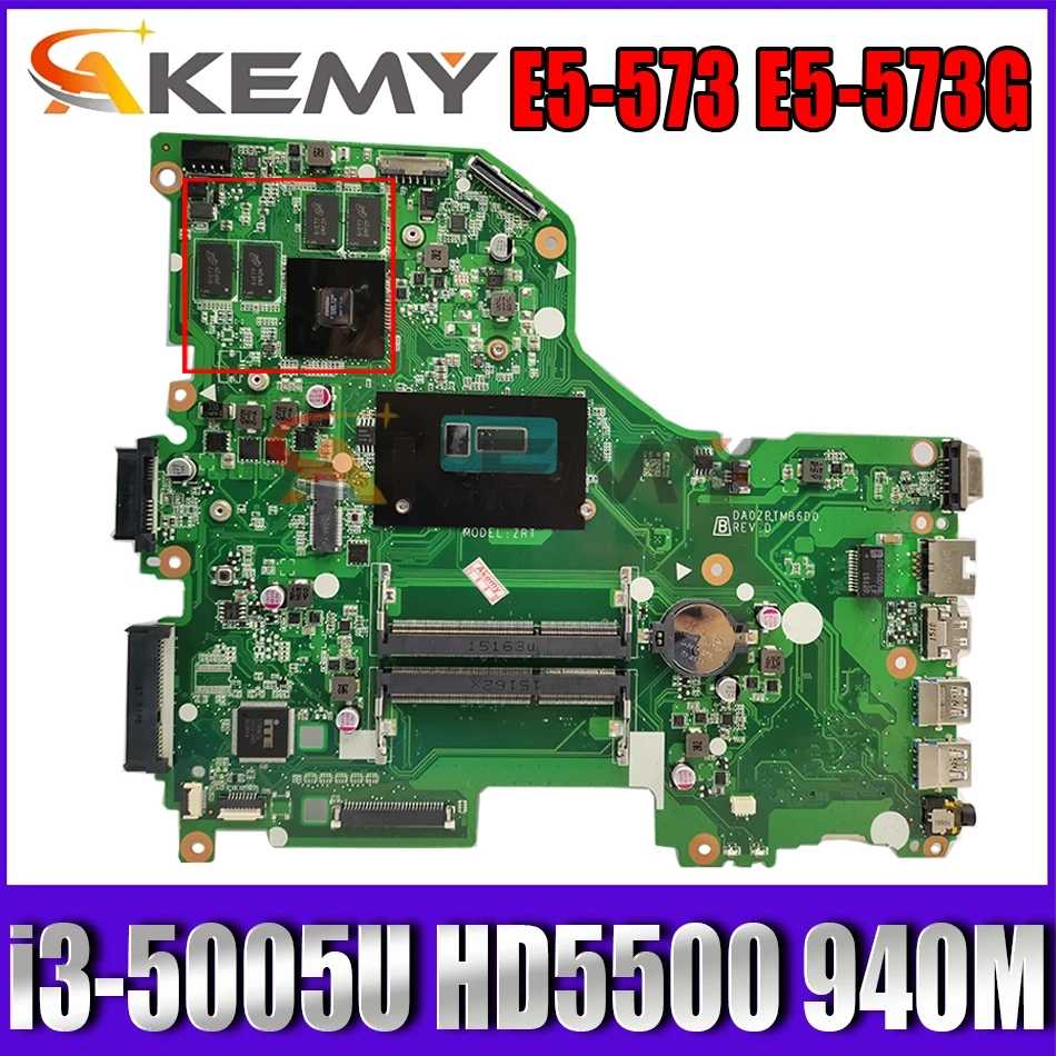 

AKEMY DA0ZRTMB6B0 N9MVRWW001 N9.MVRWW.001 для acer aspire E5-573 E5-573G Материнская плата ноутбука i3-5005U HD5500 + 940 м
