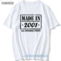 vintage print made in 2001 t shirt birthday present funny unisex graphic fashion new cotton short sleeve novelty o neck t shirt