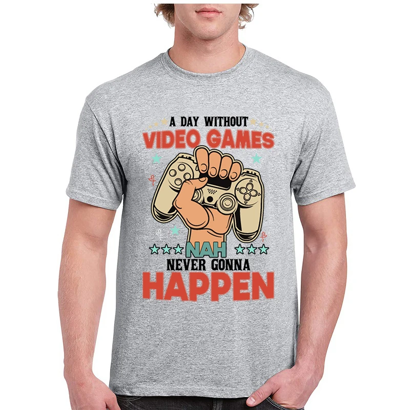

Funny graphic tee tops 100% Cotton A Day Without Video Games. Nah Never Gonna Happen Vintage Men's T Shirt Casual Unisex T-Shirt