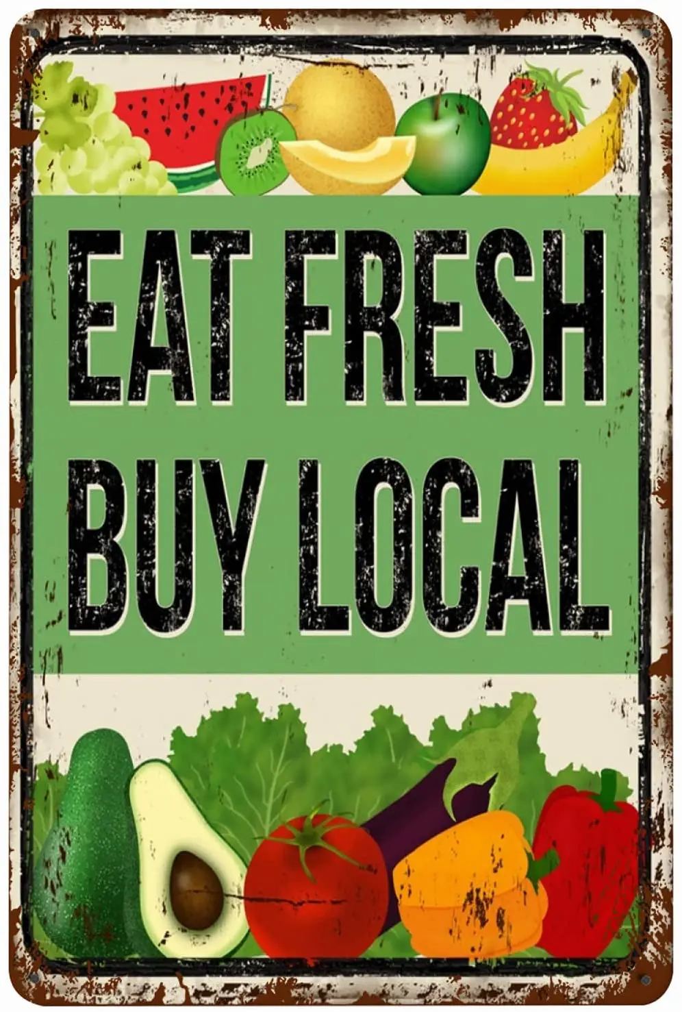 

kegill Eat Fresh Buy Local Vintage Metal Tin Signs Retro Wall Decor for Bar Cafes Pub Man Cave Club Funny Parlor Posters Plaque