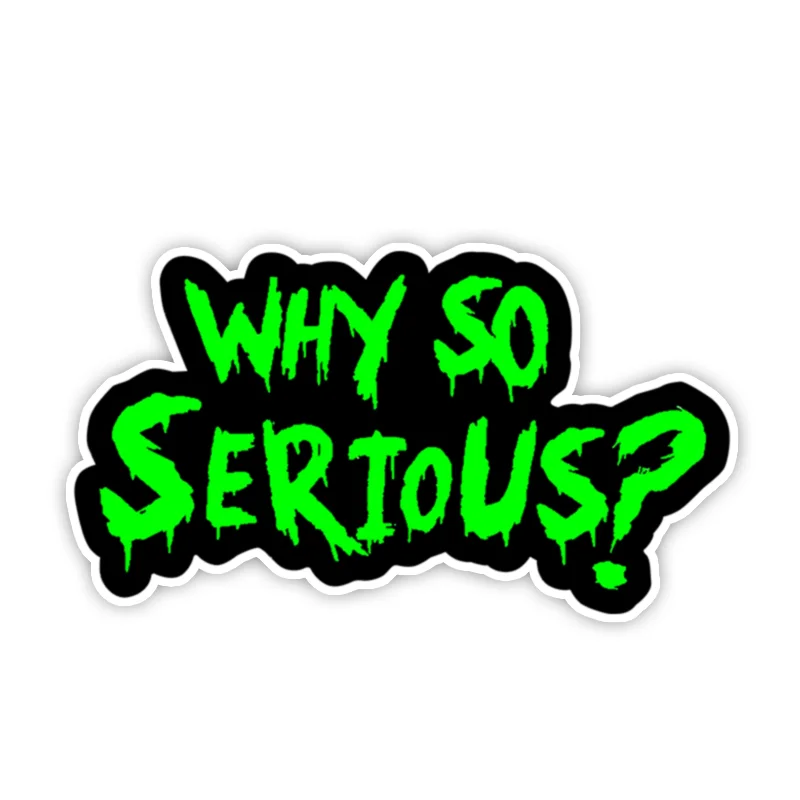 

Why So Serious Funny Car Sticker and Decal Evil Body Window Green Truck Laptop Wall Car Decoration Accessories KK 13*7cm