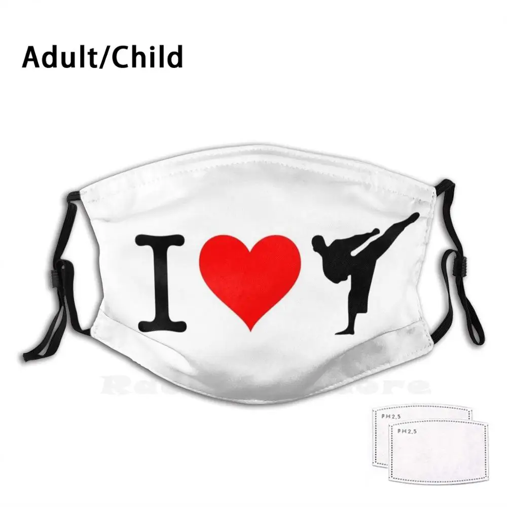 

I Love Karate Adult Kids Anti Dust Filter Diy Mask I Love Karate I Love Karate Love Heart