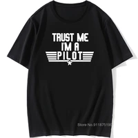 trust me im a pilot t shirt funny birthday gift for men dad father husband plane driver short sleeve oneck cotton t shirts tee