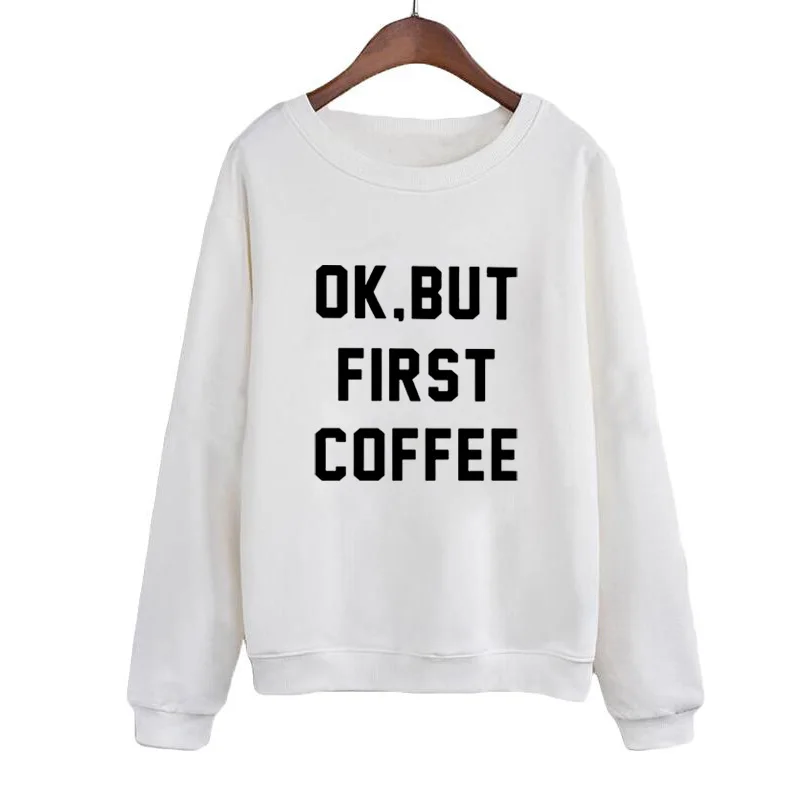 Свитшот с круглым вырезом Ok But First Coffee 2019 черно-белый свитшот в стиле Харадзюку