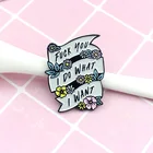 Брошь с цветами и надписью I Do Want I Want, Женская Брошь, ювелирное украшение для свитера, пальто
