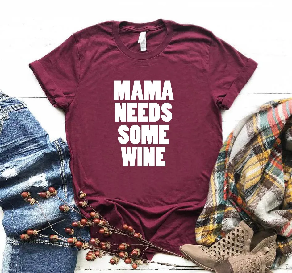 I Love MAMA нуждается в вино с буквенным принтом для женщин футболка хлопок свободный