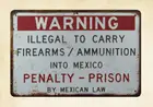 Wall art Предупреждение незаконных носить огнестрельное оружие, боеприпасы в Мексику металлическая жестяная вывеска