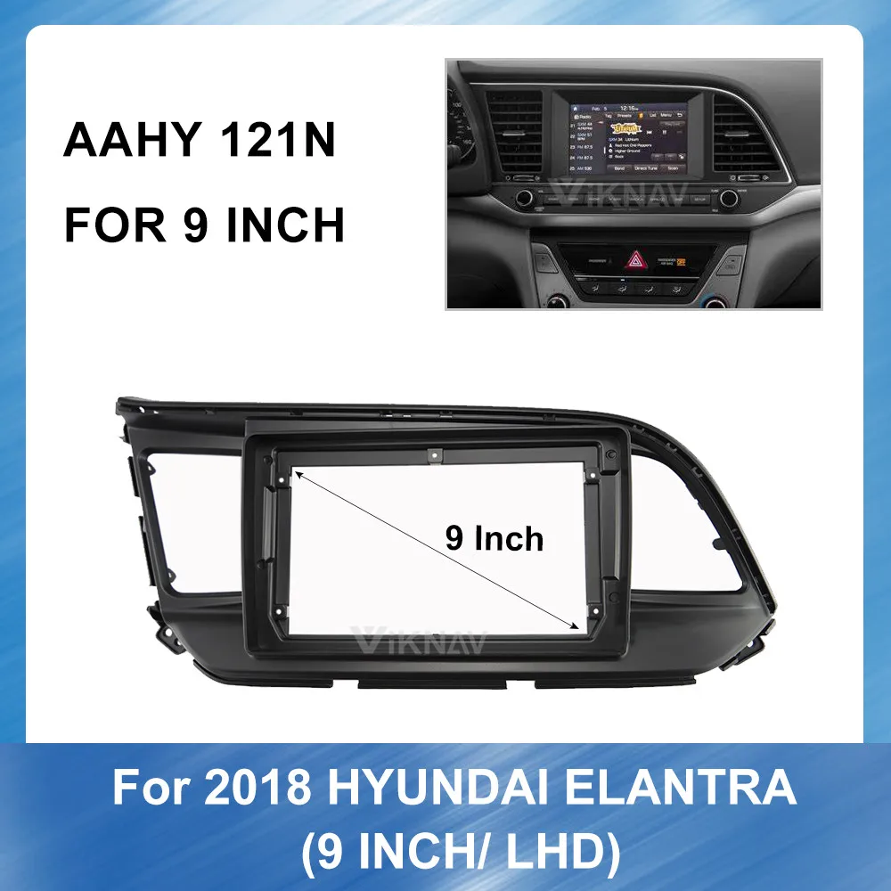 

9 Inch Car Fascia Trim Kit For Hyundai Elantra 2018 (LHD) Car Dvd Fascias Audio Fitting Adaptor Facia Panel 2Din Car Frame